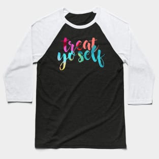 Treat Yo Self Colorful Baseball T-Shirt